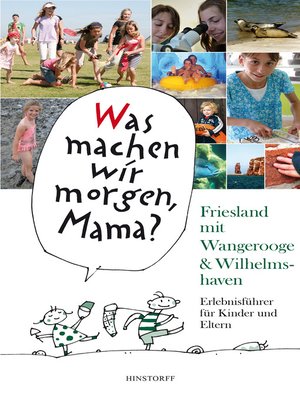 cover image of Was machen wir morgen, Mama? Friesland mit Wangerooge & Wilhelmshaven